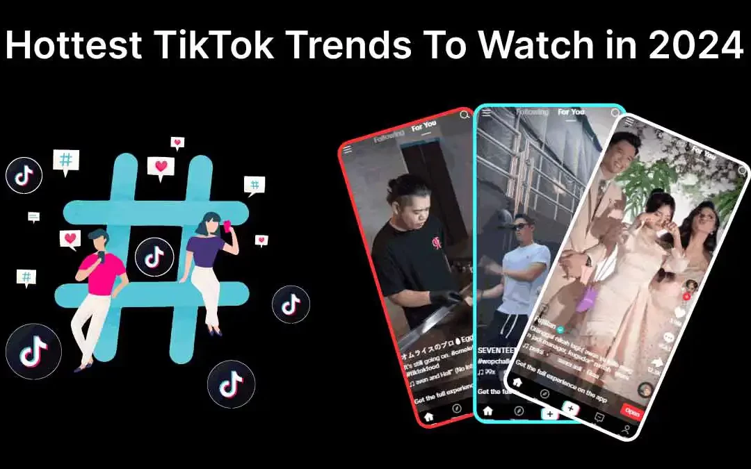Top 10 Hottest TikTok Trends To Watch in 2024
