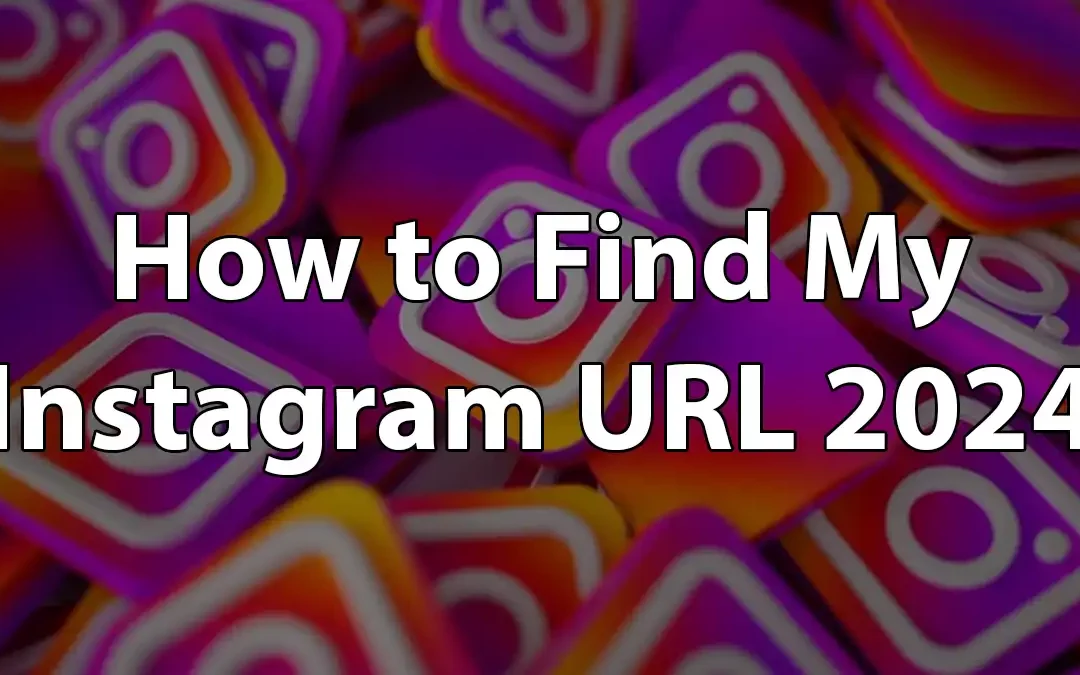 How to Find My Instagram URL 2024