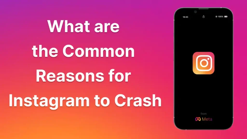 What Are The Common Reasons For Instagram To Crash