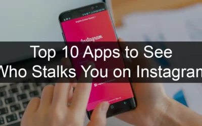 Top 10 Apps to See Who Stalks You on Instagram